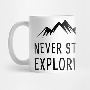 Never Stop Exploring Mug